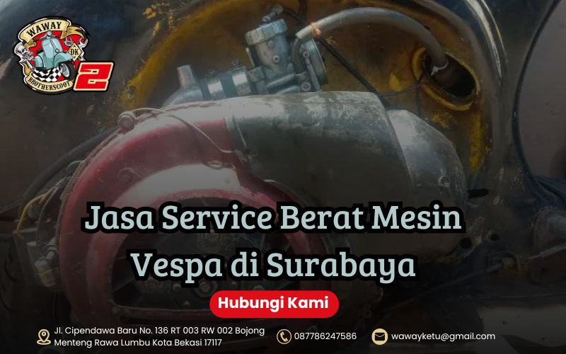 Jasa Service Berat Mesin Vespa di Surabaya