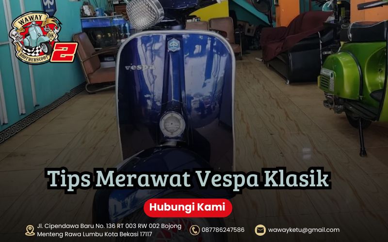 Tips Merawat Vespa Klasik